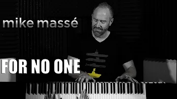 For No One (vocal/piano Beatles cover) - Mike Massé