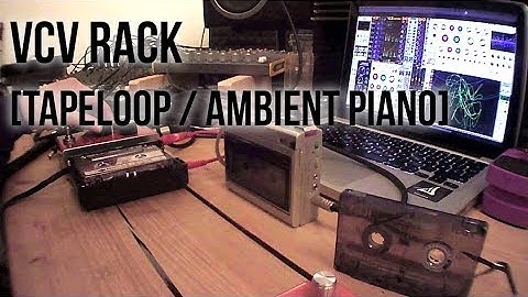 VCV Rack / Tape Loop / Ambient Piano
