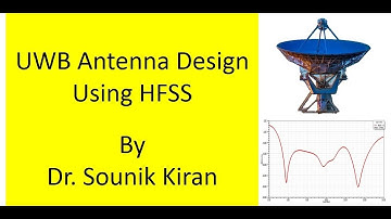 Design of UWB Patch Antenna using HFSS 14.0 by Dr. Sounik Kiran