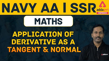 NAVY AA SSR | Maths | Application of derivative as a tangent and Normal