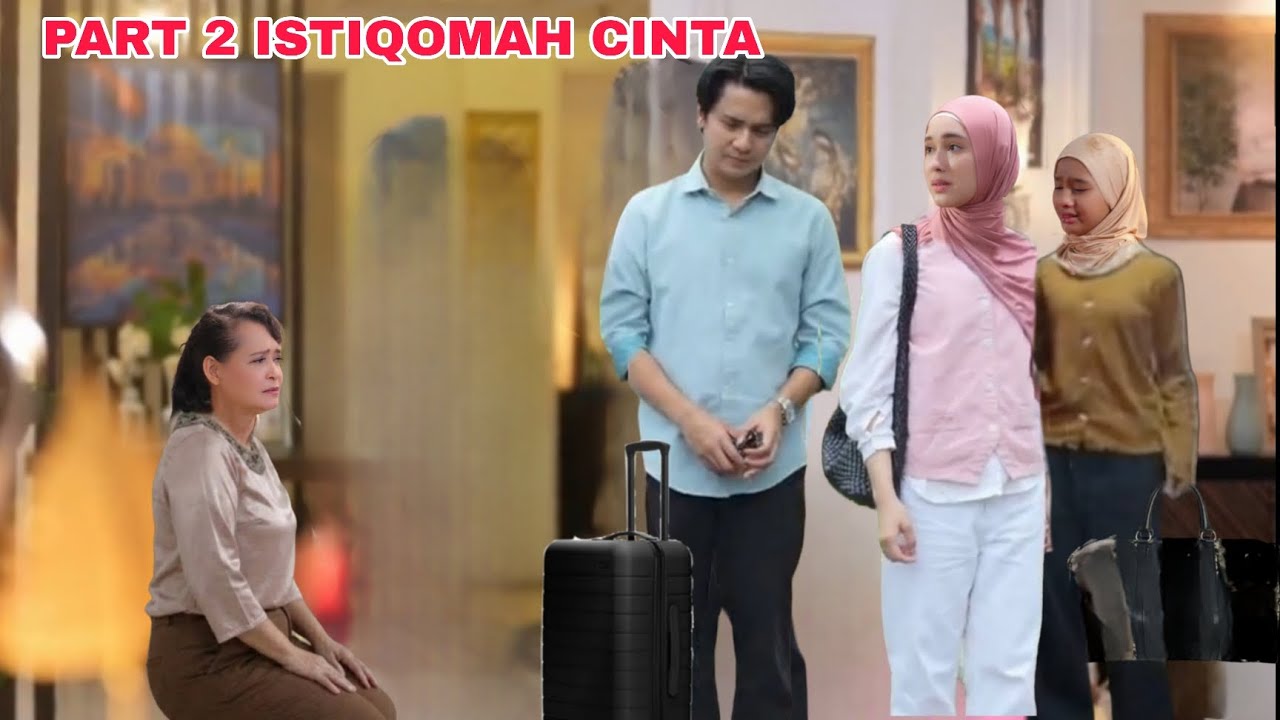 PART 2 EPISODE 22 ISTIQOMAH CINTA. FATHAN TINGGALKAN BU LINDA BAWA AMEL DAN PILIH KHANZA