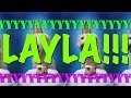 Happy birt.ay layla  epic happy birt.ay song