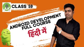Class 59 - Adding Scroll View | Android App Development Complete Course In Hindi