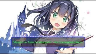 Märchen Mädchen OP Full「Watashi no Tame no Monogatari ~My Uncompleted Story~」by  HD