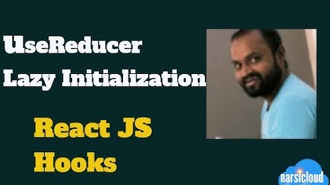 useReducerHook - Lazy State Initialization - How to use React Hooks - 5