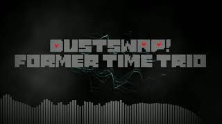 [Undertale AU] Swapdust!Former Time Trio