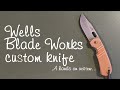 Wells Blade Works custom pocket knife - hands on review