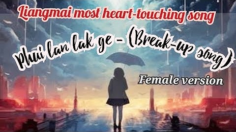 Phui lan lak ge - Lyric music video || Liangmai break-up song