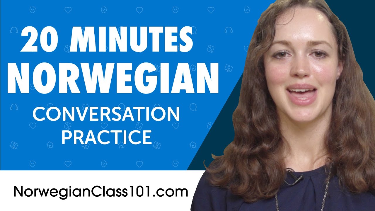 20 Minutes Of Norwegian Conversation Practice For Everyday Life Do You Speak Norwegian Youtube