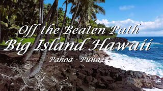 Discover the Big Island of Hawaii  Puna District  Tour Big Island Hawaii East side  Pahoa & Puna