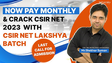 Now Pay Monthly & Crack CSIR NET 2023 Exam With CSIR NET Lakshya Batch - Last Call For Admission
