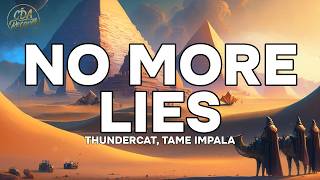 Thundercat, Tame Impala - No More Lies (Lyrics)