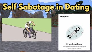 Why Men Self Sabotage Their Dating Lives