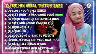 DJ SLOW 2022 NONSTOP || DJ CLOSE YOUR EYES X LEFT RIGHT XPAK WONG VONG VIRAL TIKTOK