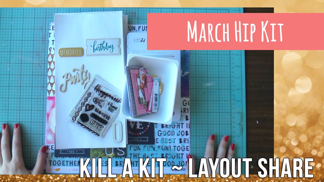 Kill a Kit ~ Layout Share ~ March Hip Kit scrapbooking tarjetas