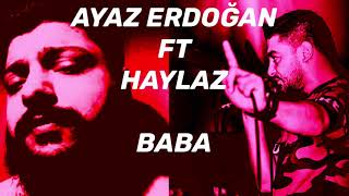 Ayaz Erdoğan ft.Haylaz -  Baba