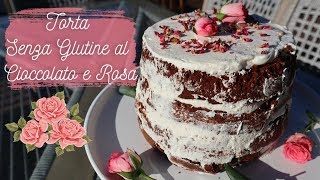 TORTA CIOCCOLATO &amp; ROSA🌹 Senza Glutine || Idee per San Valentino