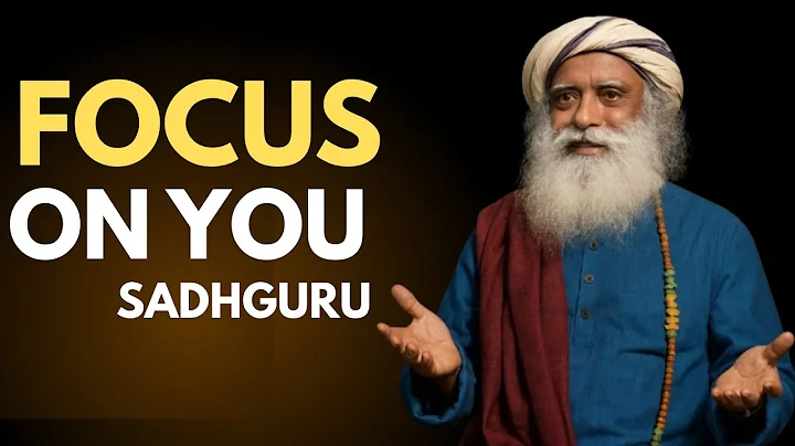 FOCUS ON YOU NOT OTHERS -- BEST MOTIVATIONAL SPEECH BY SADHGURU