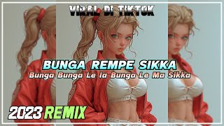 DJ GENK - BUNGA REMPE SIKKA VIRAL 2024