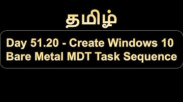 Day 51.20 Create Windows 10 Bare Metal MDT Task Sequence