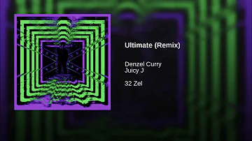 Denzel Curry - Ultimate (Remix) (Ft. Juicy J)