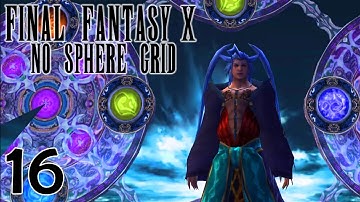 16 - (Stream) Final Fantasy X PC Remaster No Sphere Grid - Seymour Omnis
