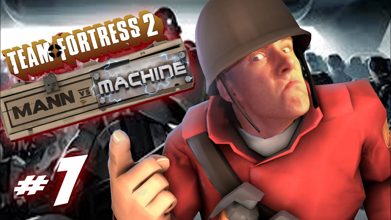 Mann vs. Machine : Team Fortress 2 - DESTROY ALL! - Part 1 - YouTube
