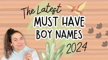 Latest Must Have Boy Names For 2024: Latest Names For Baby Boy - Baby Name Ideas