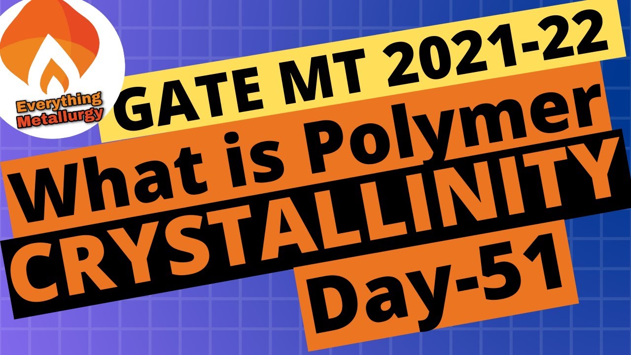 Day51- Crystallinity | #GateMT2021 | #100days100concepts | everythingmetallurgy.com | Videos & Tests