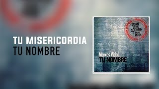 Miniatura de vídeo de "Marcos Vidal - TU MISERICORDIA - Tu Nombre"