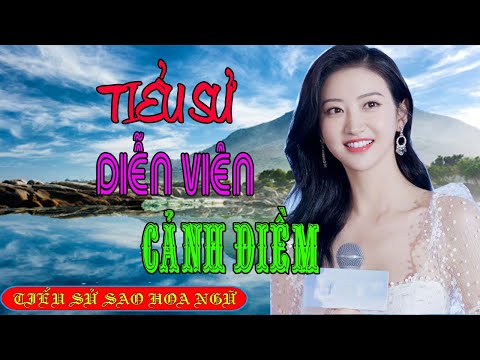 Tiểu sử diễn viên CẢNH ĐIỀM  景甜/Sally Jing Tian - SAO HOA NGỮ