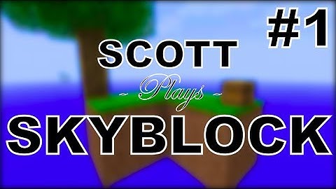 Minecraft: Skyblock #1 - Let It Go [Scott]