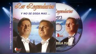 LOS LEGENDARIOS MIX - LO MEJOR (Comandonat®r Music)