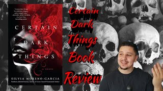 Vampires in Mexico City | Certain Dark Things by Silvia Moreno-Garcia | [Book Review]