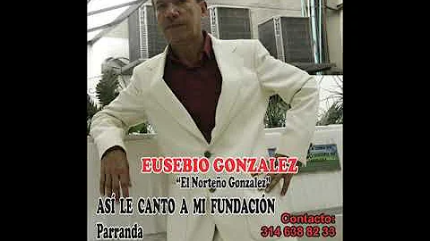 ASI LE CANTO A MI FUNDACIN - EUSEBIO GONZALEZ - "E...