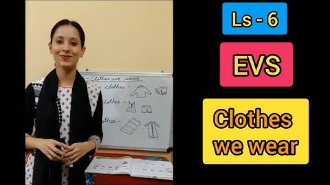 L6 - Clothes we wear - EVS - Class 2 - CBSE