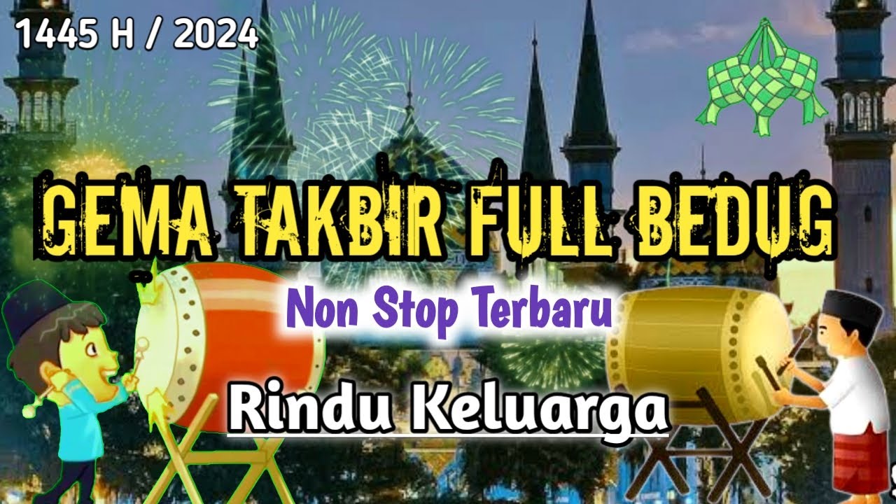 TAKBIRAN IDUL FITRI FULL BEDUG 2024 |1445 H |NON STOP | SUARA MERDU | BIKIN NANGIS