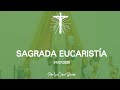 SAGRADA  EUCARISTÍA | PADRE JOSE MANUEL CASTAÑEDA