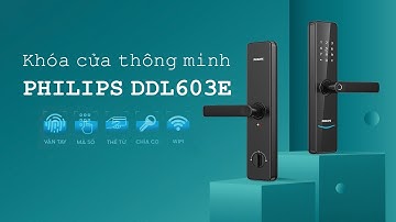 Khóa cửa Philips DDL 603E đa dạng phương thức mở khóa - Gu Công Nghệ