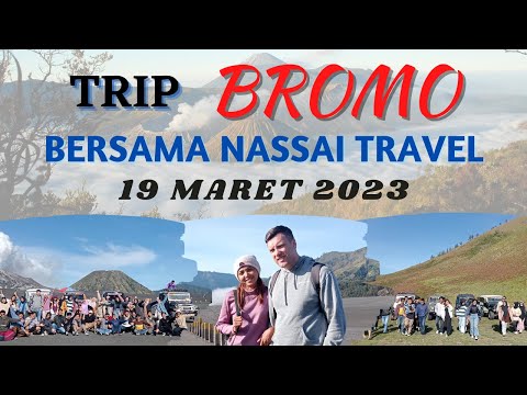 19 MARET 2023 - BROMO TRIP ASYIKK BERSAMA NASSAI TRAVEL