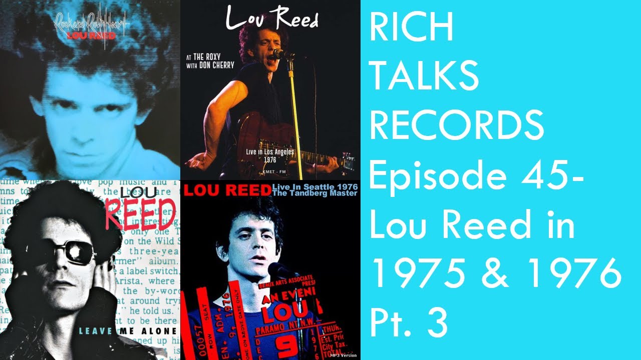 Rich Talks Records Ep 45- Lou Reed in 1975 & 1976 Pt. 3 #loureed