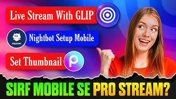 How To Live Stream On Youtube From Glip App | Add Thumbnail Setting | Nightbot Setting For Youtube 😱