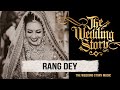 RANG DEY - The original track by Amar Khandha & Harpreet Bachher // Best Wedding Song