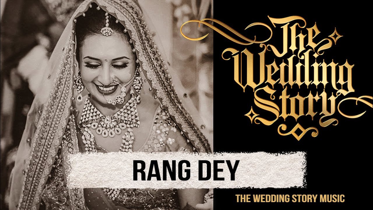 RANG DEY   The original track by Amar Khandha  Harpreet Bachher  Best Wedding Song
