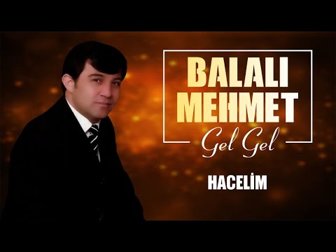 Balalı Mehmet - Hacelim