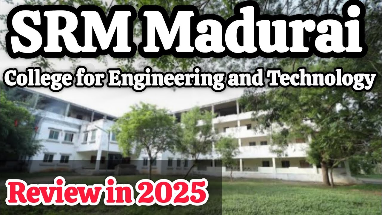 SRM Madurai College of Engineering and Technology, Engineering College, SRM Institute, SRM Madurai