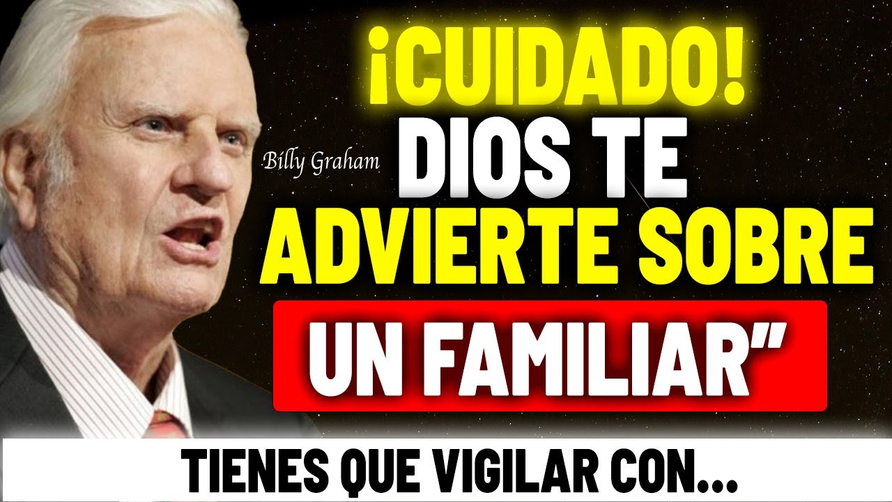 DIOS TE DICE: QUE TENGAS CUIDADO CON ESE MIEMBRO DE LA FAMILIA | Billy ...