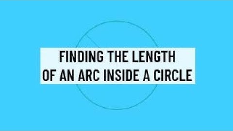 Finding the Length of an Arc Inside a Circle - Geometry and Ratios ACT/SAT Math Practice