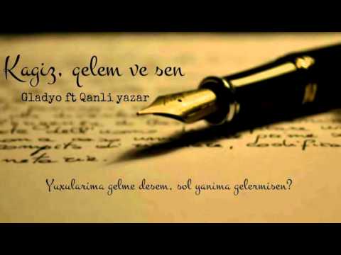 GLADyo ft Qanli yazar -kagiz qelem ve sen