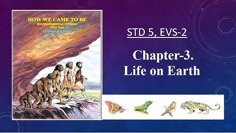 Std 5, EVS 2, chapter- 3, Life on  Earth ( Maharashtra board )